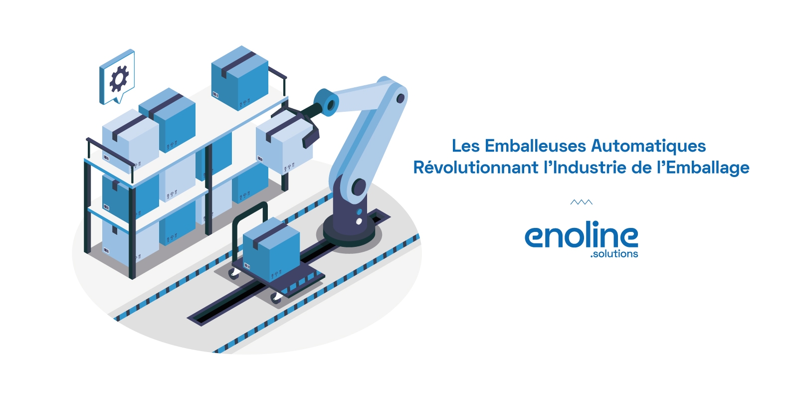 Les Emballeuses Automatiques Révolutionnant l Industrie de l Emballage